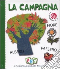 La Campagna. Il mio primo piccolo dizionario libro di Crovara Francesca