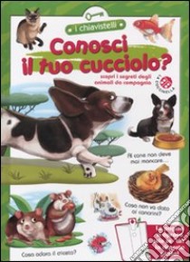 Conosci il tuo cucciolo? libro di Stefani Alberto - Clima Gabriele