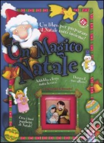 Un Magico Natale libro di Mesturini Cristina - Bussolati Emanuela