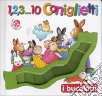 1, 2, 3... 10 Coniglietti. Ediz. illustrata libro di Pagnoni Roberta; Mantegazza Giovanna