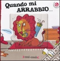 Quando mi arrabbio.... Ediz. illustrata libro di Clima Gabriele