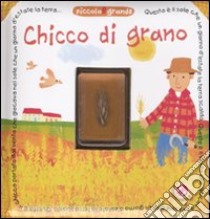 Chicco di grano. Con gadget libro di Clima Gabriele