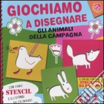 Giochiamo a disegnare gli animali della campagna. Ediz. illustrata libro di Bussolati Emanuela; Mantegazza Giovanna; Francella Gloria