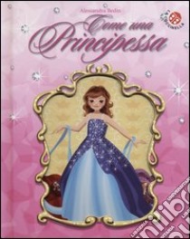 Come una principessa. Libro pop-up libro di Bedin Alessandra