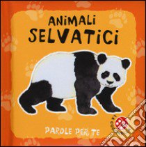 Animali selvatici. Parole per te. Ediz. illustrata libro di Clima Gabriele