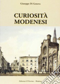 Curiosità modenesi libro di Di Genova Giuseppe