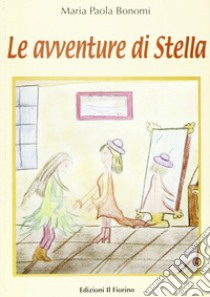 Le avventure di Stella libro di Bonomi M. Paola