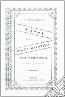 Passeggiata ai Sassi della Rocca Malatina libro di Della Doccia Arsenico