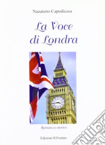 La voce di Londra libro di Capodicasa Nazareno