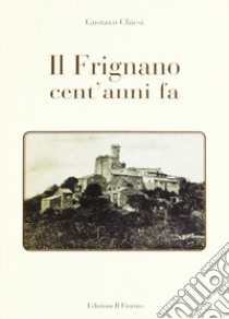 Il Frignano cent'anni fa libro di Chiesi Gustavo