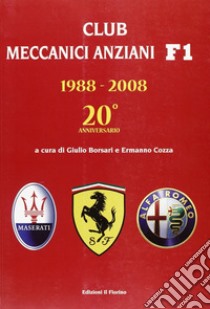 Club meccanici anziani E1, 1988-2008. 20° anniversario libro di Borsari G. (cur.); Cozza E. (cur.)