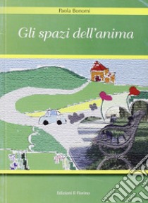 Gli spazi dell'anima libro di Bonomi M. Paola