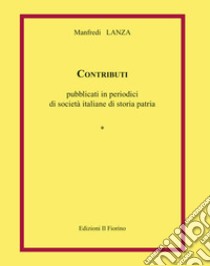 Contributi pubblicati in periodici di società italiane di storia patria libro di Lanza Manfredi