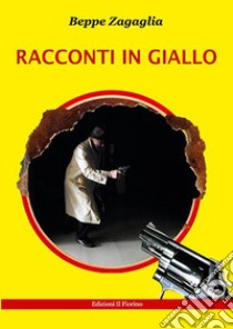 Racconti in giallo libro di Zagaglia Beppe