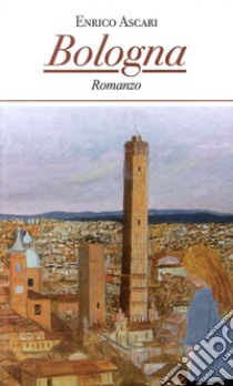 Bologna libro di Ascari Enrico