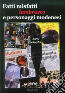 Fatti misfatti lambrusco e personaggi modenesi libro di Zagaglia Beppe