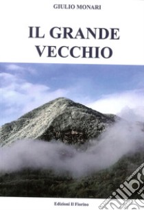 Il grande vecchio libro di Monari Giulio