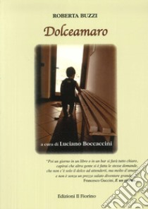 Dolceamaro libro di Buzzi Roberta