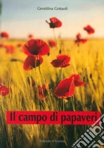 Il campo di papaveri libro di Gottardi Geraldina