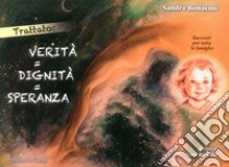 Trattato: Verità = dignità = speranza. Racconti per tutta la famiglia libro di Bonacini Sandra