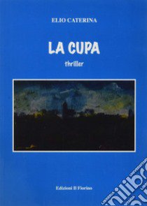 La cupa libro di Caterina Elio