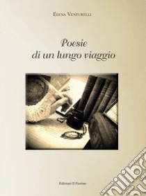 Poesie di un lungo viaggio libro di Venturelli Elena