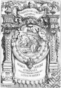 Maria Vergine Coronata (rist. anast. Reggio Emilia, 1675) libro di Certani Giacomo