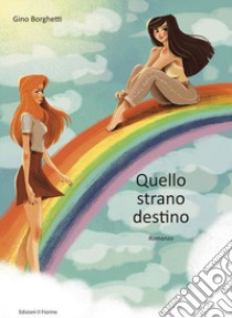 Quello strano destino libro di Borghetti Gino