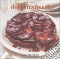 Dolci francesi libro di Washburn Laura