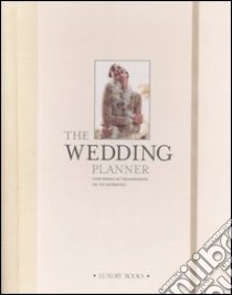 The wedding planner. Guida pratica all'organizzazione del tuo matrimonio libro di Parabiago G. (cur.)