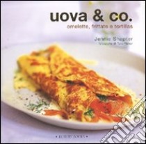 Uova & Co. Omelette, frittate e tortillas libro di Shapter Jennie - Fisher Tara