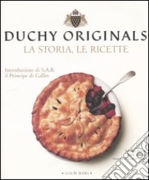 Duchy originals. La storia, le ricette. Ediz. illustrata libro di Acton Johnny; Sandler Nick