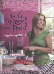 In the mood for food libro di Pratt Jo