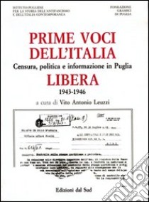 Prime voci dell'Italia libera. Censura, politica e informazione in Puglia 1943-1946 libro di Leuzzi V. A. (cur.)