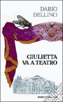 Giulietta va a teatro libro di Dellino Dario