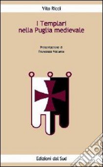 I templari nella Puglia medievale libro di Ricci Vito