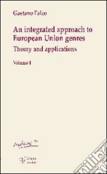 An integrated approach to european union genres. Theory and applications libro di Falco Gaetano