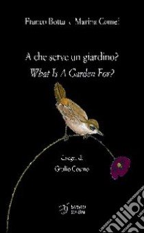 A che serve un giardino?-What is garden for? Ediz. bilingue libro di Botta Franco; Comei Marina