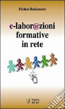 E-labor@zioni formative in rete libro di Baldassarre Michele