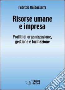 Risorse umane e impresa libro di Baldassarre Fabrizio