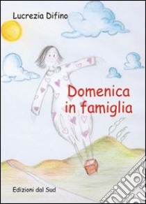 Domenica in famiglia libro di Difino Lucrezia