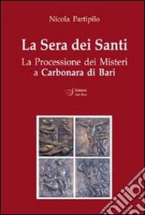 La sera dei santi libro di Partipilo Nicola