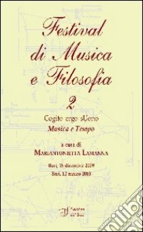 Festival di musica e filosofia. Con CD Audio. Vol. 2: Musica e tempo libro di Lamanna M. (cur.)