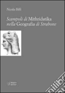 Scampoli di Mithridatika nella Geografia di Strabone libro di Biffi Nicola