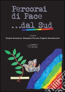 Percorsi di pace... dal sud libro di Ammaturo R. (cur.); Petrucci G. (cur.); Scardaccione E. (cur.)