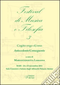 Festival di musica e filosofia. Vol. 3: Cogito ergo sUono libro di Lamanna M. (cur.)