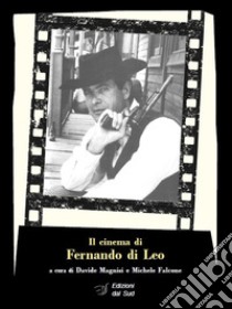 Il cinema di Fernando di Leo libro di Magnisi D. (cur.); Falcone M. (cur.)