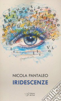 Iridescenze libro di Pantaleo Nicola