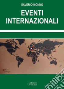 Eventi internazionali libro di Monno Saverio