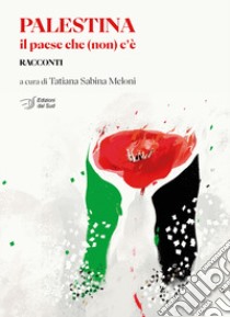 Palestina. Il paese che non c'è libro di Meloni T. S. (cur.)